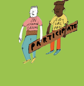 A drawing of two people carrying a sign saying participate together.